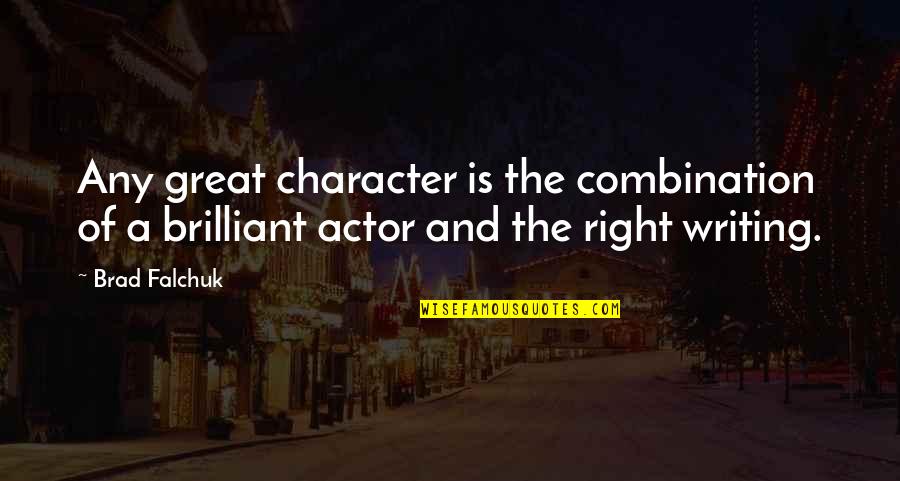 Falchuk Quotes By Brad Falchuk: Any great character is the combination of a