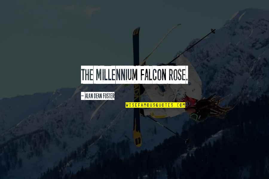 Falcon Quotes By Alan Dean Foster: The Millennium Falcon rose. Falcon Quotes By Alan Dean Foster: The Millennium Falcon rose.