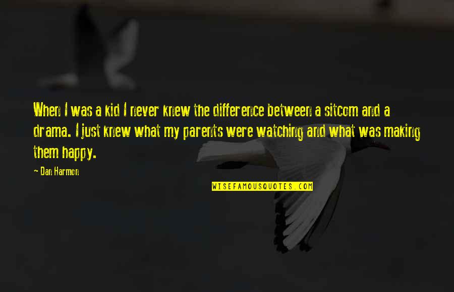 Falconbridge Ltd Quotes By Dan Harmon: When I was a kid I never knew Falconbridge Ltd Quotes By Dan Harmon: When I was a kid I never knew