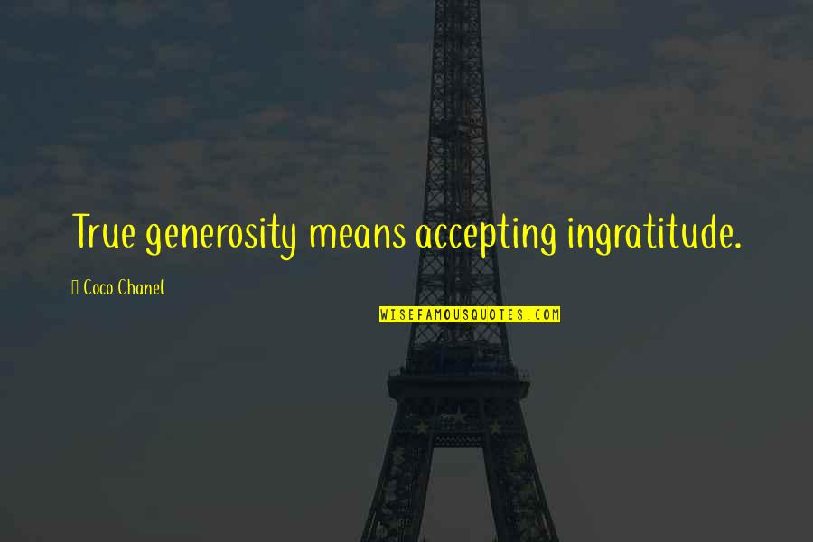Falda Plisada Quotes By Coco Chanel: True generosity means accepting ingratitude.