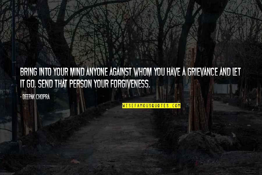 Faldo Majors Quotes By Deepak Chopra: Bring into your mind anyone against whom you Faldo Majors Quotes By Deepak Chopra: Bring into your mind anyone against whom you