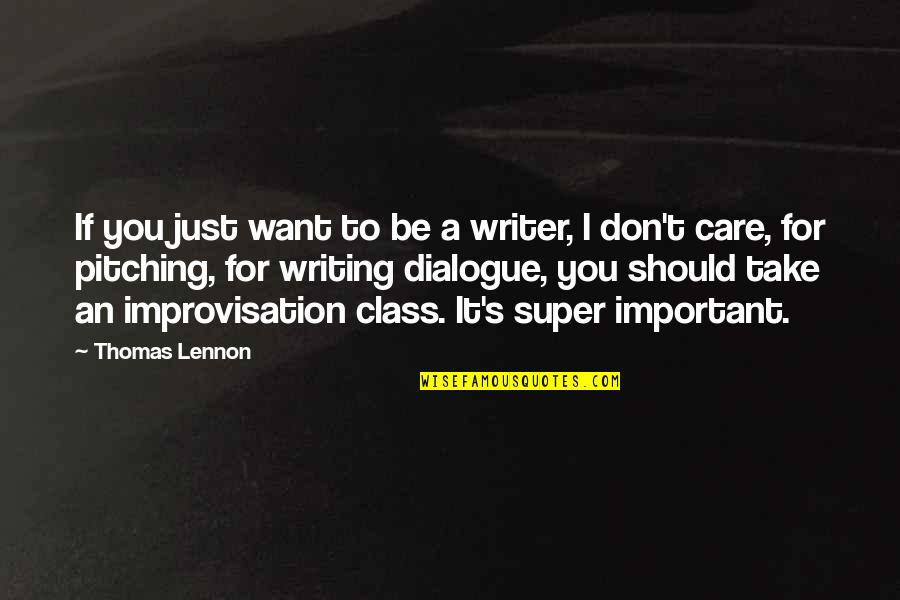 Faleh Hassan Quotes By Thomas Lennon: If you just want to be a writer,