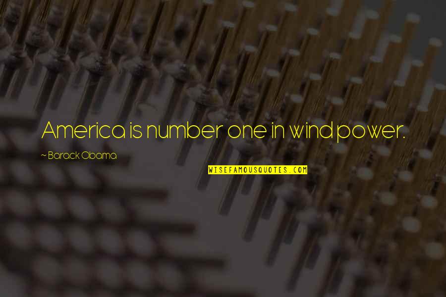 Faleolo Metotisi Quotes By Barack Obama: America is number one in wind power. Faleolo Metotisi Quotes By Barack Obama: America is number one in wind power.
