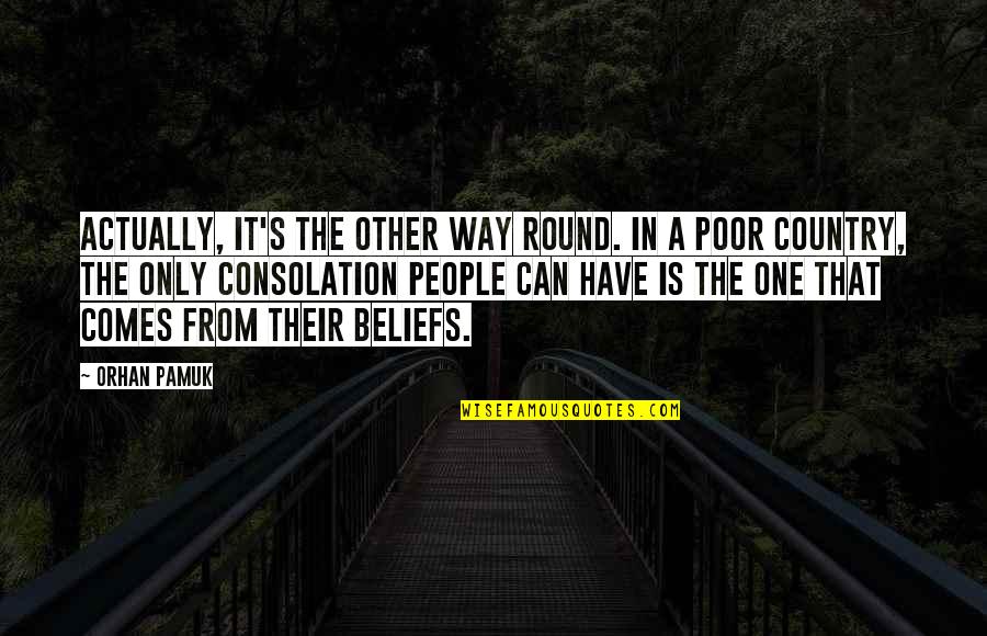 Falhados Quotes By Orhan Pamuk: Actually, it's the other way round. In a Falhados Quotes By Orhan Pamuk: Actually, it's the other way round. In a