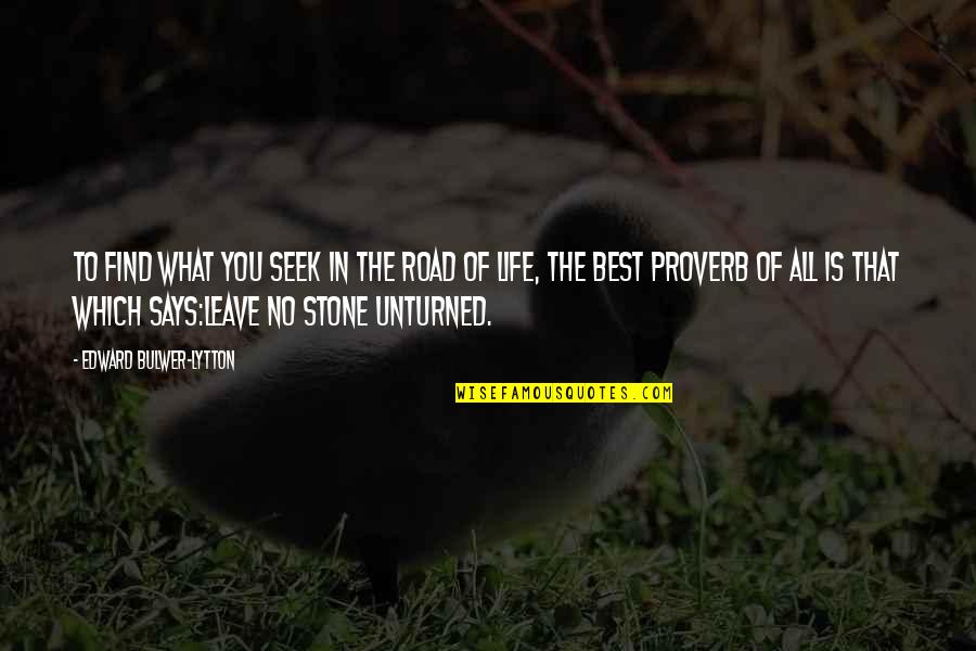 Faliha Quotes By Edward Bulwer-Lytton: To find what you seek in the road Faliha Quotes By Edward Bulwer-Lytton: To find what you seek in the road