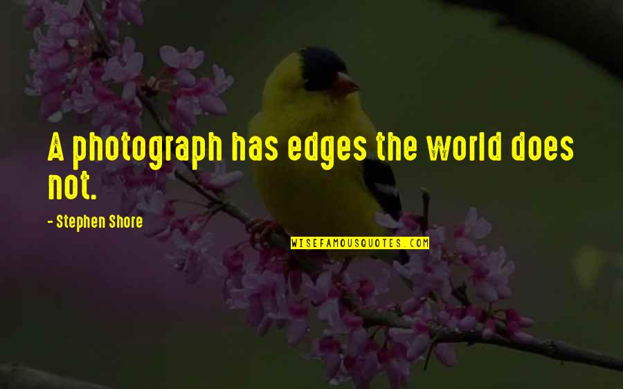 Faline Quotes By Stephen Shore: A photograph has edges the world does not. Faline Quotes By Stephen Shore: A photograph has edges the world does not.