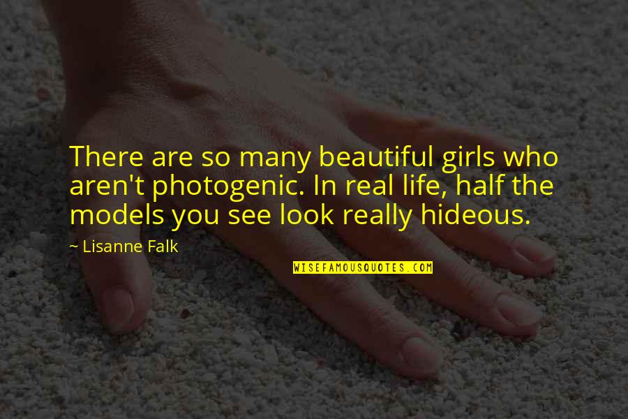 Falk Quotes By Lisanne Falk: There are so many beautiful girls who aren't