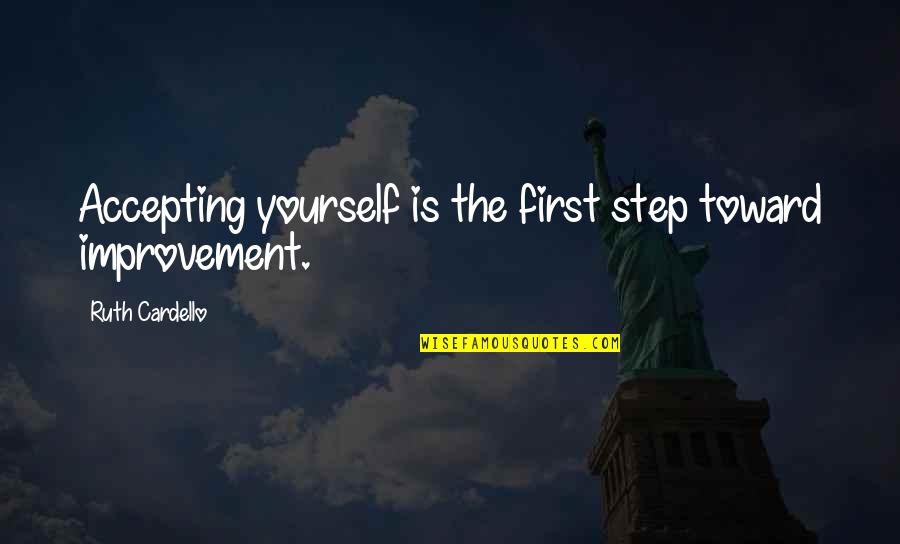 Falker Dairy Quotes By Ruth Cardello: Accepting yourself is the first step toward improvement. Falker Dairy Quotes By Ruth Cardello: Accepting yourself is the first step toward improvement.