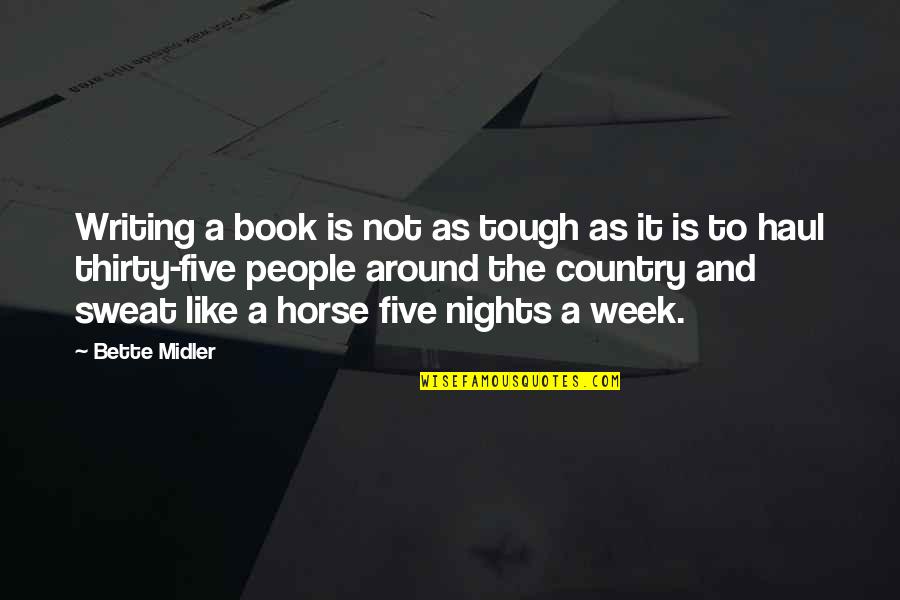 Fall Asleep With Him Quotes By Bette Midler: Writing a book is not as tough as