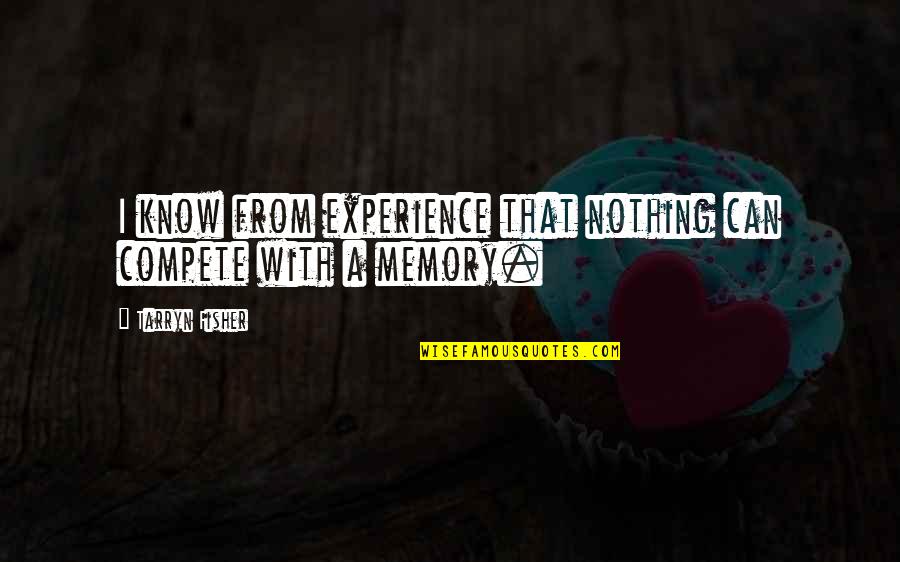 Fall Bonfire Quotes By Tarryn Fisher: I know from experience that nothing can compete Fall Bonfire Quotes By Tarryn Fisher: I know from experience that nothing can compete