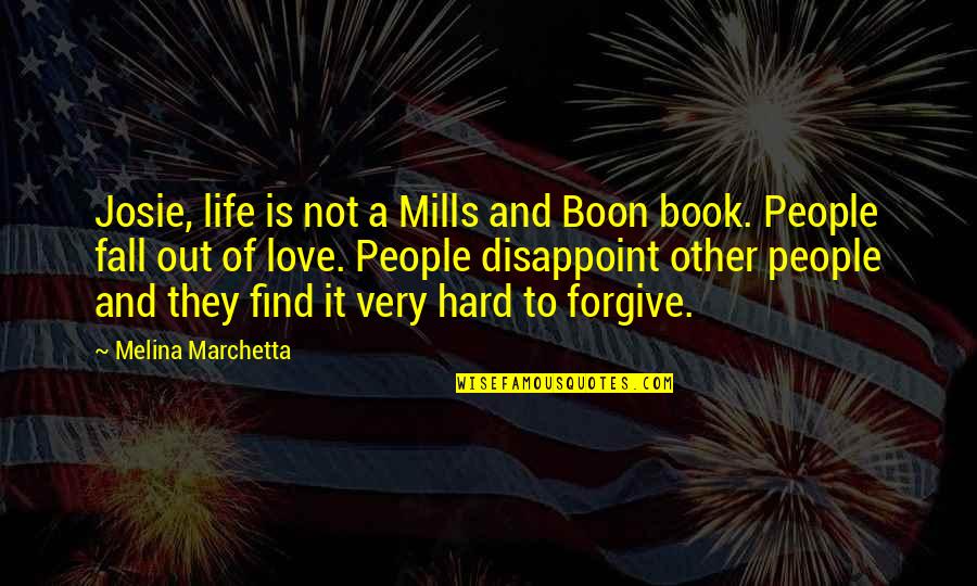 Fall Book Quotes By Melina Marchetta: Josie, life is not a Mills and Boon