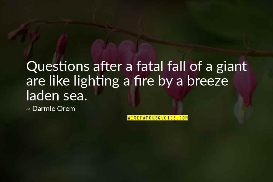 Fall Breeze Quotes By Darmie Orem: Questions after a fatal fall of a giant