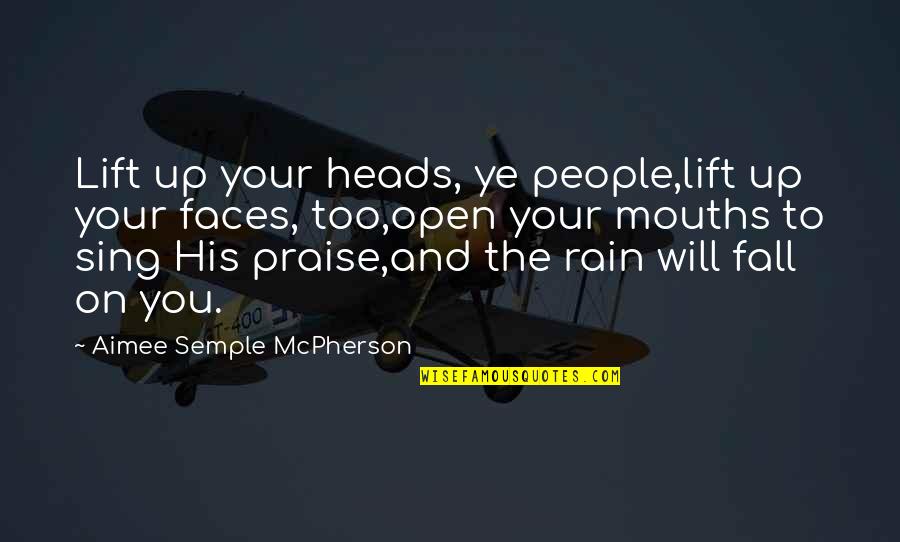Fall Christian Quotes By Aimee Semple McPherson: Lift up your heads, ye people,lift up your Fall Christian Quotes By Aimee Semple McPherson: Lift up your heads, ye people,lift up your