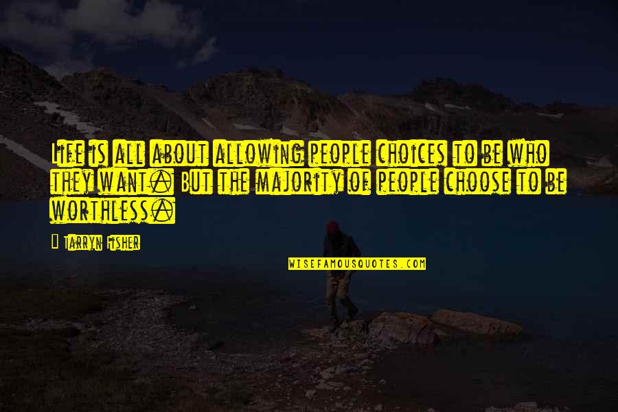 Fall Color Quotes By Tarryn Fisher: Life is all about allowing people choices to