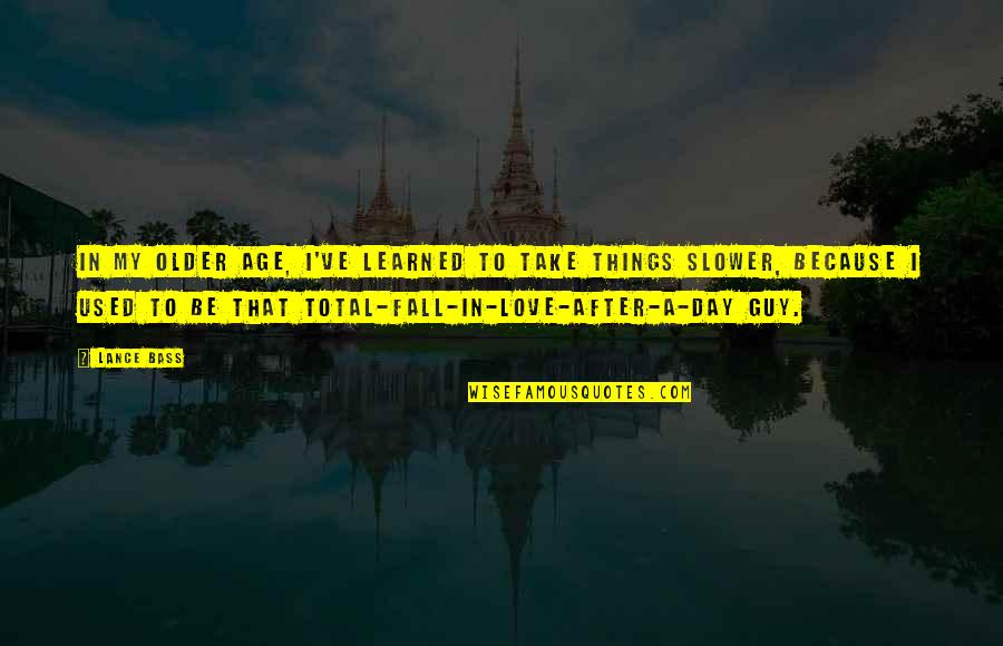 Fall Day Quotes By Lance Bass: In my older age, I've learned to take
