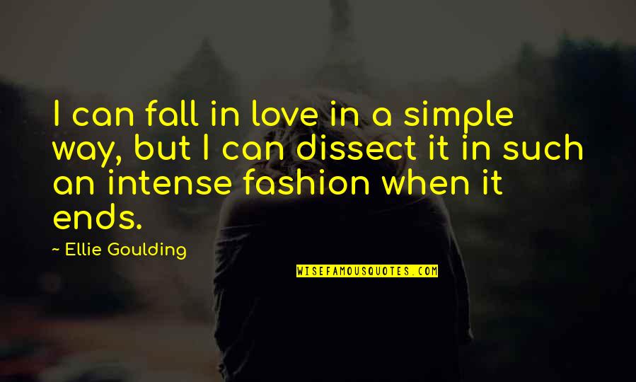 Fall Fashion Quotes By Ellie Goulding: I can fall in love in a simple