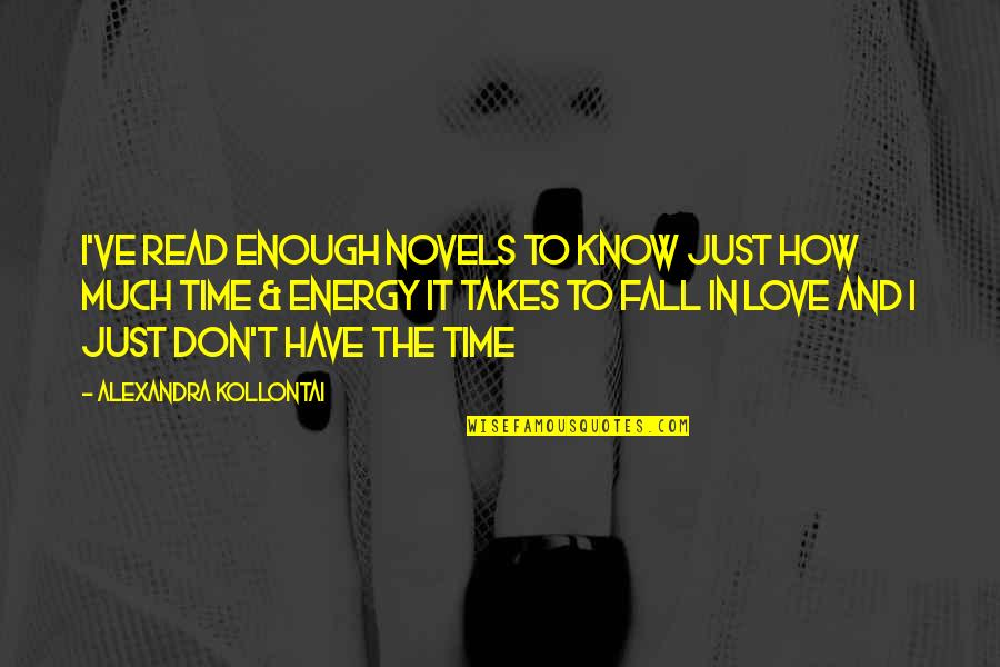 Fall In Love Time Quotes By Alexandra Kollontai: I've read enough novels to know just how Fall In Love Time Quotes By Alexandra Kollontai: I've read enough novels to know just how