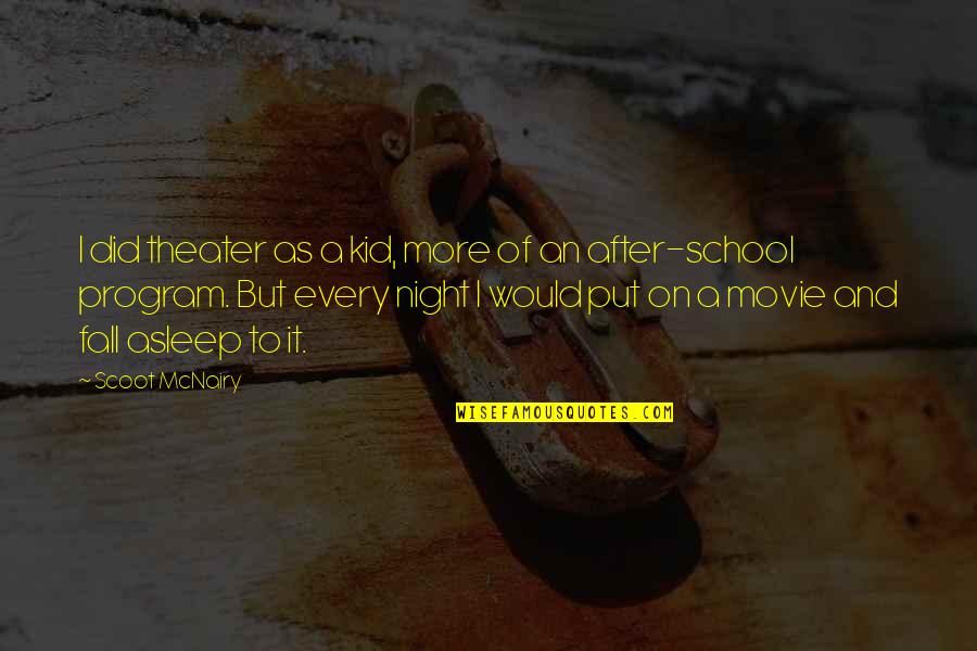 Fall Movie Quotes By Scoot McNairy: I did theater as a kid, more of