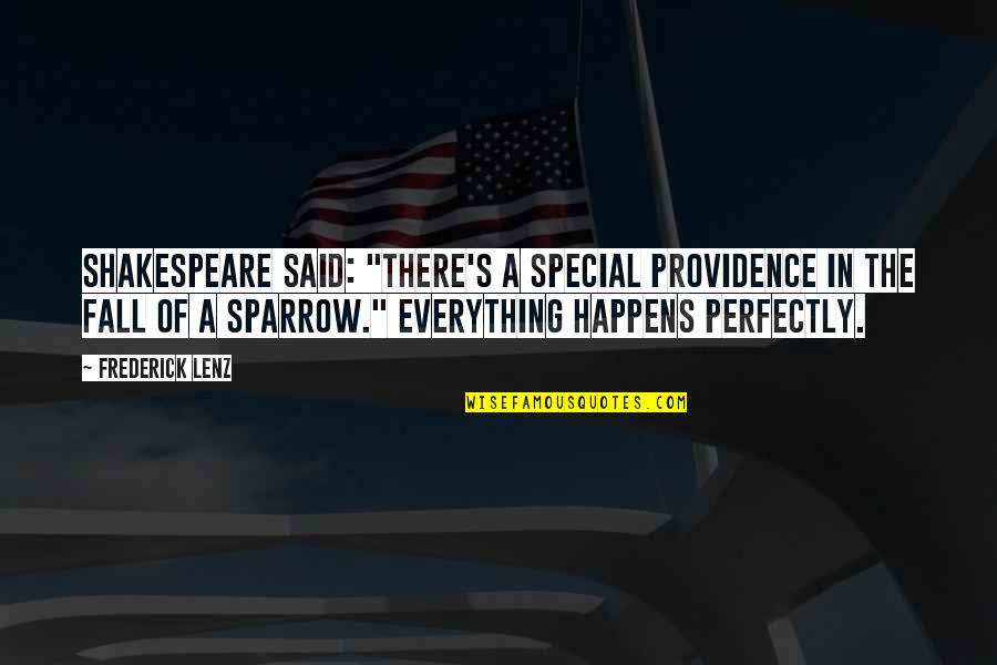 Fall Of A Sparrow Quotes By Frederick Lenz: Shakespeare said: "There's a special providence in the Fall Of A Sparrow Quotes By Frederick Lenz: Shakespeare said: "There's a special providence in the