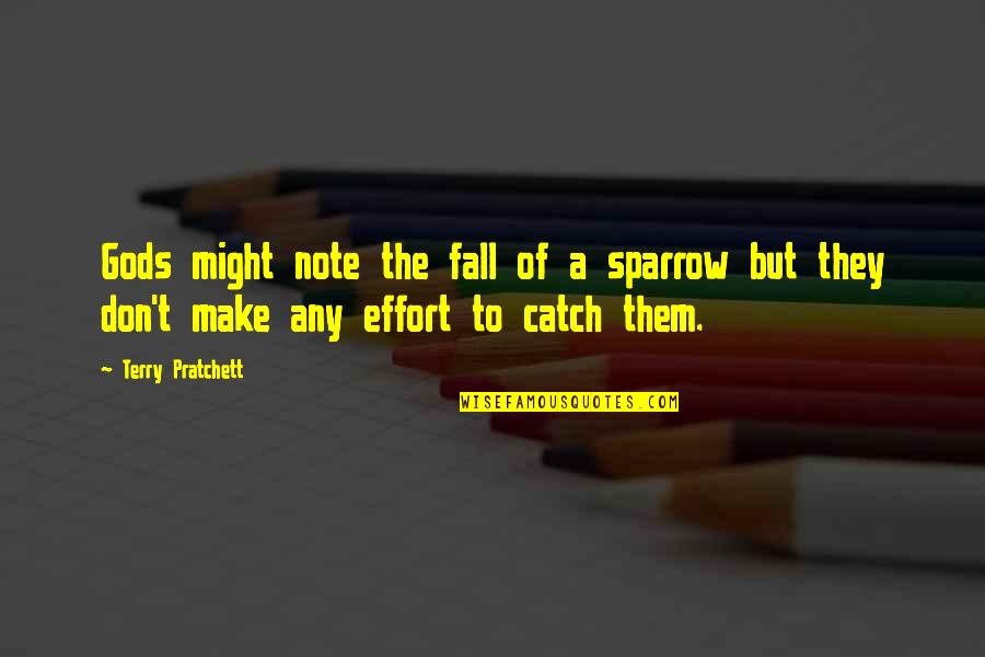Fall Of A Sparrow Quotes By Terry Pratchett: Gods might note the fall of a sparrow Fall Of A Sparrow Quotes By Terry Pratchett: Gods might note the fall of a sparrow