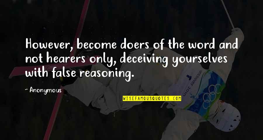 Fall Of Society Quotes By Anonymous: However, become doers of the word and not Fall Of Society Quotes By Anonymous: However, become doers of the word and not