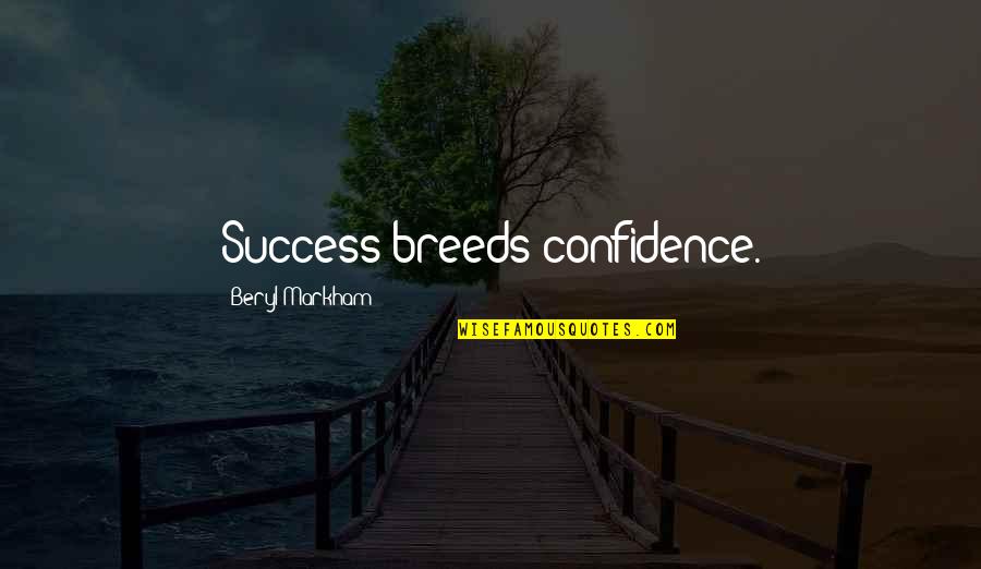 Fall Out Boy Short Quotes By Beryl Markham: Success breeds confidence.