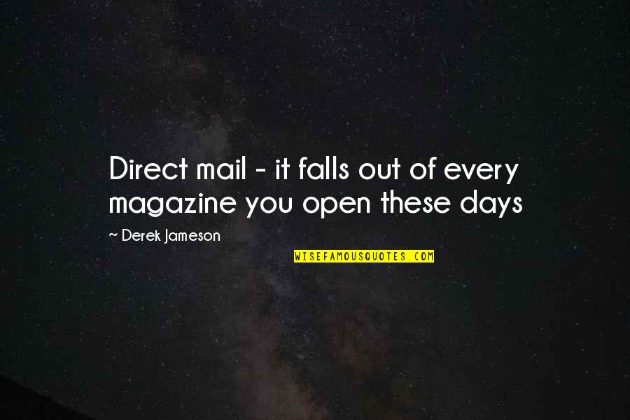 Fall Out Quotes By Derek Jameson: Direct mail - it falls out of every