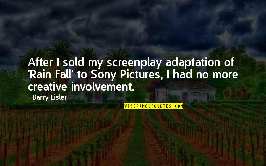 Fall Pictures And Quotes By Barry Eisler: After I sold my screenplay adaptation of 'Rain