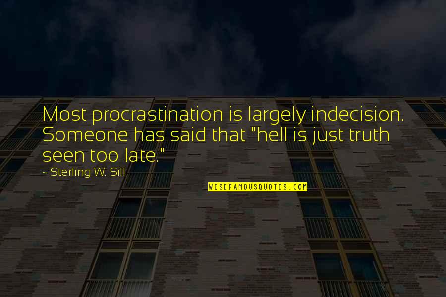 Fallahi Arabic Quotes By Sterling W. Sill: Most procrastination is largely indecision. Someone has said Fallahi Arabic Quotes By Sterling W. Sill: Most procrastination is largely indecision. Someone has said