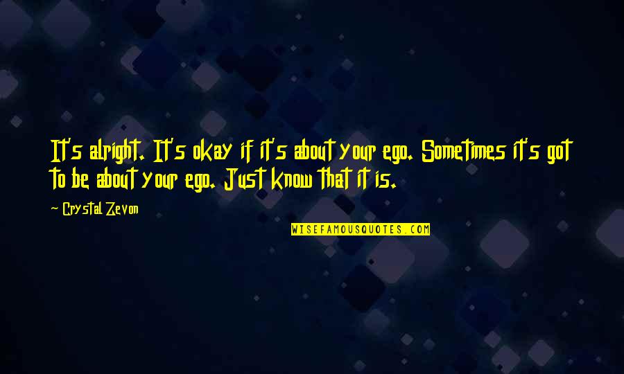 Fallen Azazel Quotes By Crystal Zevon: It's alright. It's okay if it's about your