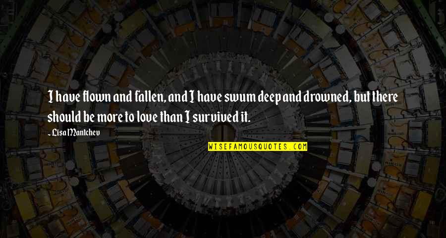 Fallen In Love Quotes By Lisa Mantchev: I have flown and fallen, and I have