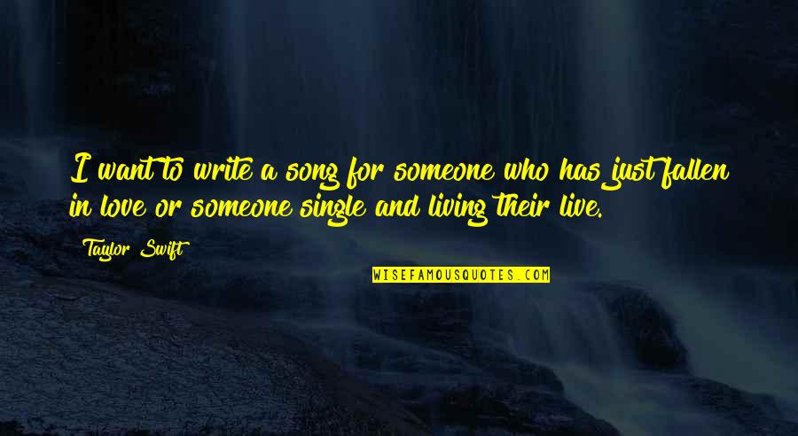 Fallen In Love Quotes By Taylor Swift: I want to write a song for someone