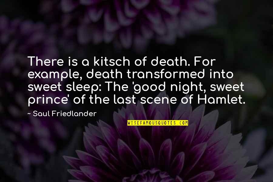 Fallen Star Series Quotes By Saul Friedlander: There is a kitsch of death. For example, Fallen Star Series Quotes By Saul Friedlander: There is a kitsch of death. For example,
