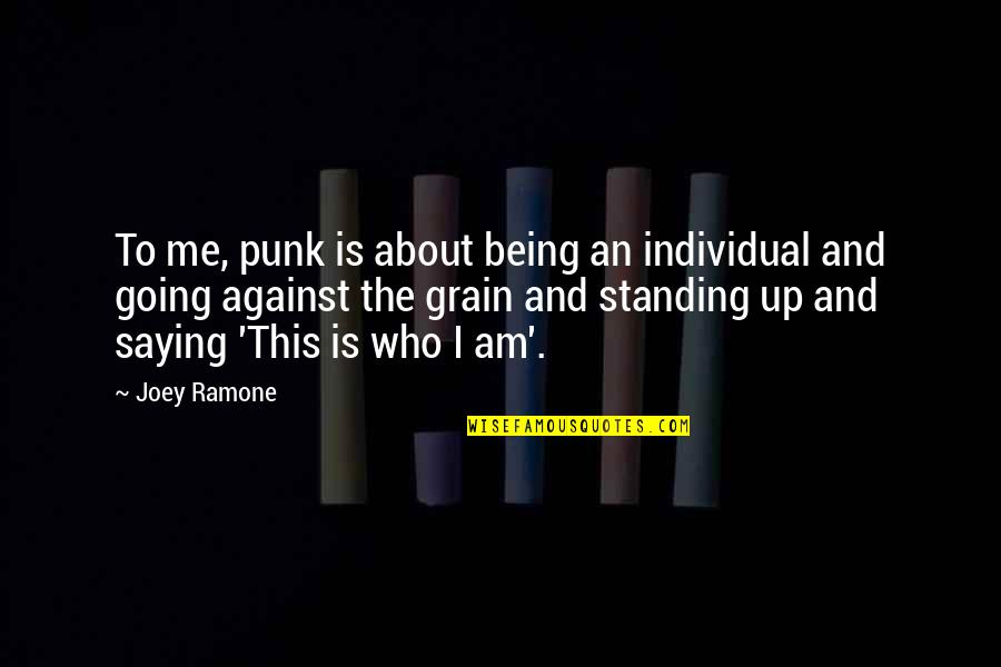 Fallerio Quotes By Joey Ramone: To me, punk is about being an individual