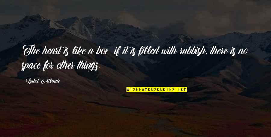 Fallica Obituary Quotes By Isabel Allende: The heart is like a box; if it Fallica Obituary Quotes By Isabel Allende: The heart is like a box; if it