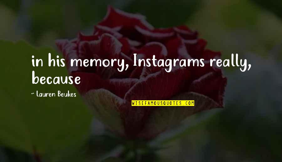Fallik Quotes By Lauren Beukes: in his memory, Instagrams really, because