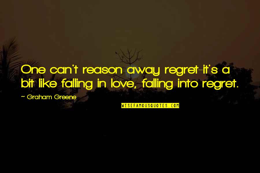 Falling Away From Love Quotes By Graham Greene: One can't reason away regret-it's a bit like