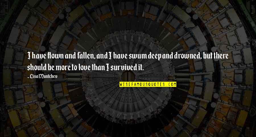 Falling Deep In Love Quotes By Lisa Mantchev: I have flown and fallen, and I have