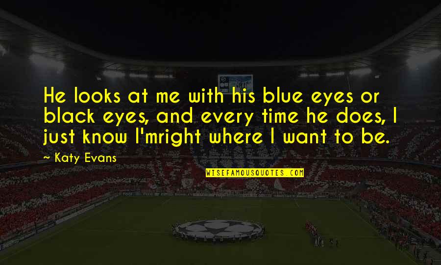 Falling For A Taken Guy Quotes By Katy Evans: He looks at me with his blue eyes