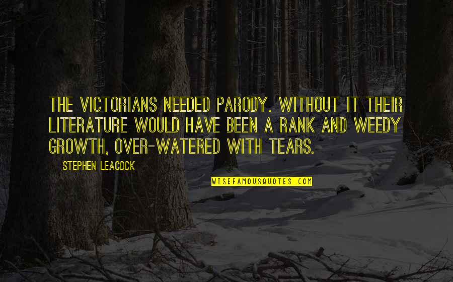 Falling For Two Guys Quotes By Stephen Leacock: The Victorians needed parody. Without it their literature