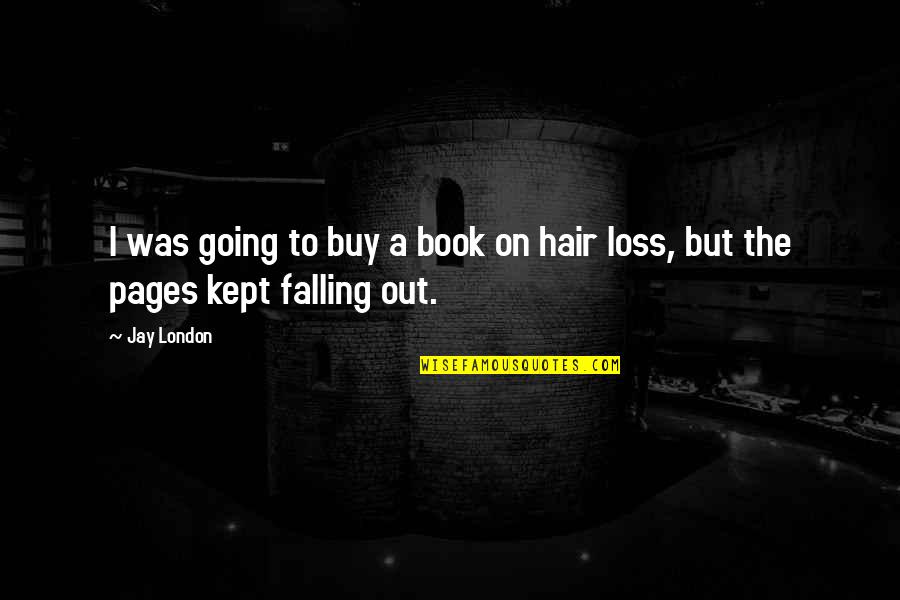 Falling For You Book Quotes By Jay London: I was going to buy a book on