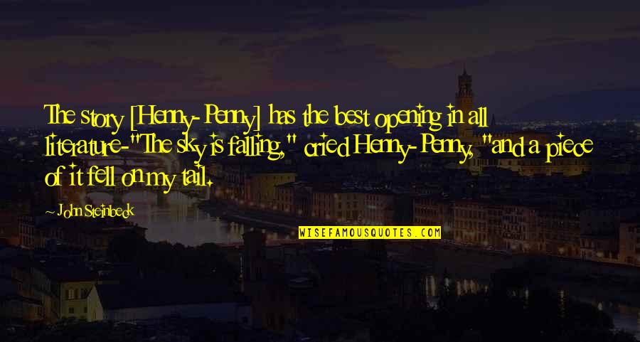 Falling From The Sky Quotes By John Steinbeck: The story [Henny-Penny] has the best opening in