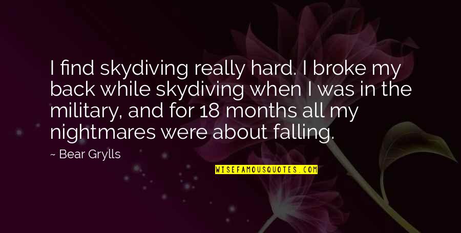 Falling Hard For U Quotes By Bear Grylls: I find skydiving really hard. I broke my