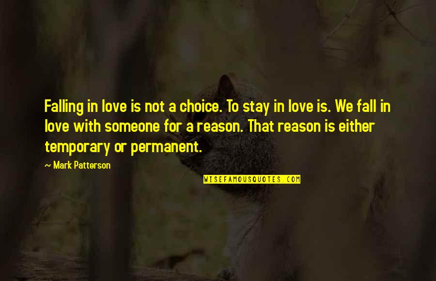 Falling In Love Quotes By Mark Patterson: Falling in love is not a choice. To Falling In Love Quotes By Mark Patterson: Falling in love is not a choice. To