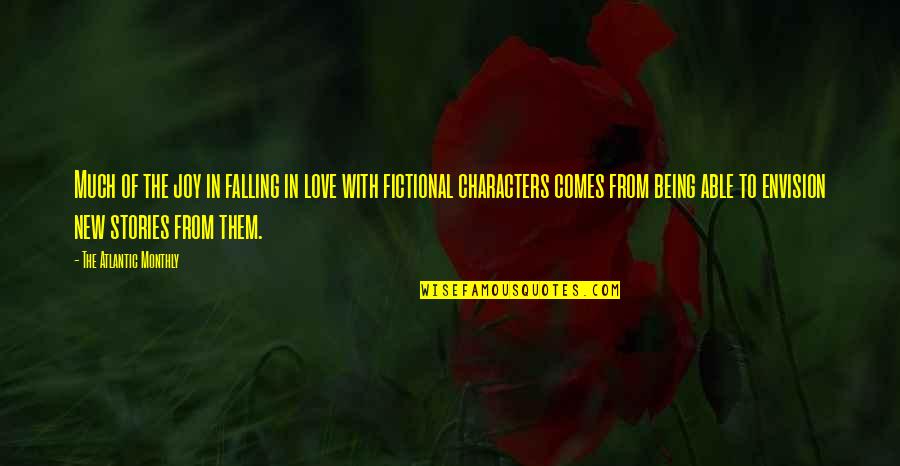 Falling In Love Quotes By The Atlantic Monthly: Much of the joy in falling in love