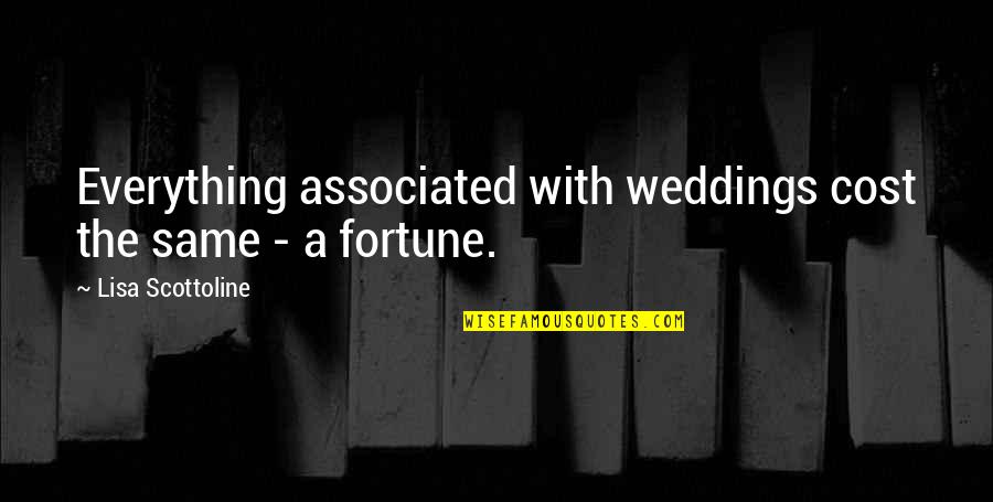 Falling In Love Suddenly Quotes By Lisa Scottoline: Everything associated with weddings cost the same - Falling In Love Suddenly Quotes By Lisa Scottoline: Everything associated with weddings cost the same -