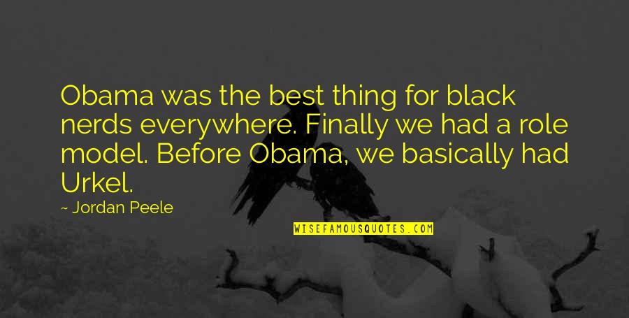 Falling In Love Unexpectedly Quotes By Jordan Peele: Obama was the best thing for black nerds