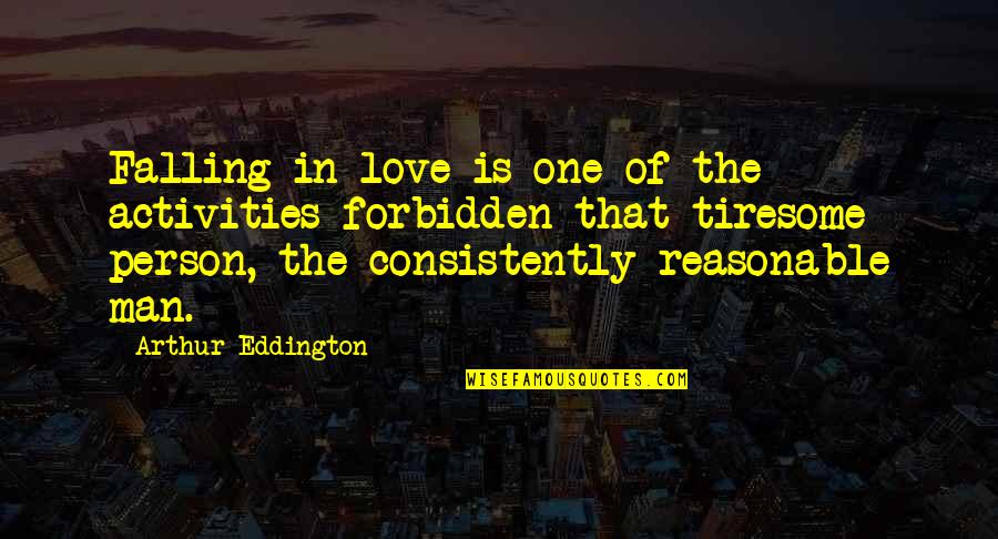 Falling In Love With A Man Quotes By Arthur Eddington: Falling in love is one of the activities