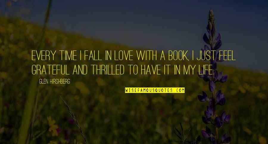 Falling In Love With Life Quotes By Glen Hirshberg: Every time I fall in love with a