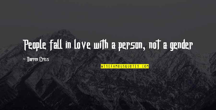 Falling In Love With Quotes By Darren Criss: People fall in love with a person, not